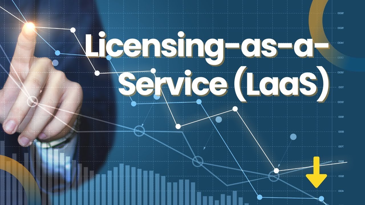 Explore the Licensing-as-a-Service (LaaS) Business Model!