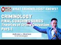 CRIMINOLOGY THEORIES OF CRIME CAUSATION FINAL COACHING SERIES PART 1 CRIMINOLOGY THEORIES OF CRIME CAUSATION FINAL COACHING SERIES PART 1