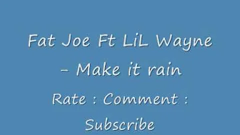 Lil wayne ft Fat joe - Make it rain