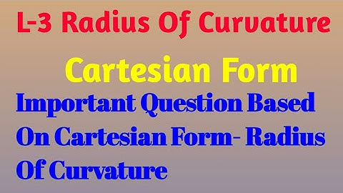 Lecture-3 | Radius of Curvature | Question based on radius of curvature | cartesian form