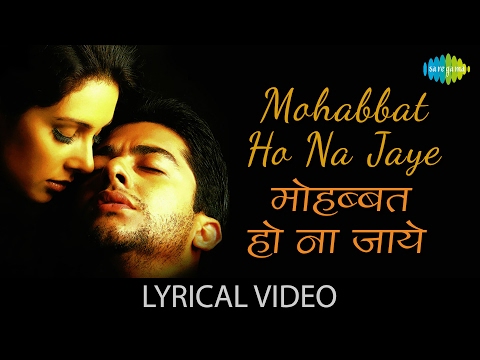 Mohabbat Ho Na Jaye with lyrics | मोहब्बत हो न जाये गाने के बोल | Kumar Sanu & Alka Yagnik | Kasoor