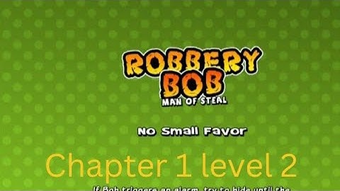 Robbery bob game /chapter 1/level 2/ game play for kids