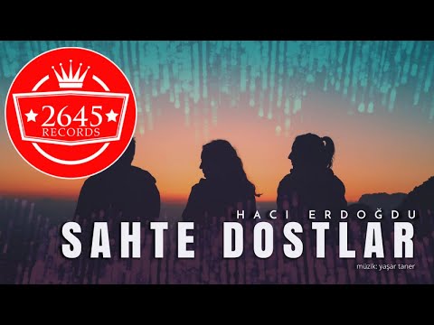 Hacı Erdoğdu - Sahte Dostlar (Şiir)