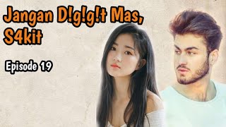 Eps 19 | Sang Istr! Sampe M3nd3s4h 😘 NOVEL ROMANTIS | NOVEL TERBARU | JGK