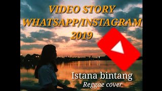 Istana bintang(reggae/cover)Story WhatsApp | instagram 2019