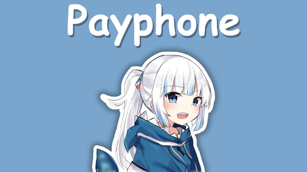 【Hololive Song / Gawr Gura Sing 唱歌】Maroon 5 - Payphone (with Lyrics)
