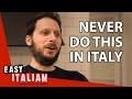 14 things you should NEVER DO in Italy | Easy Italian 30