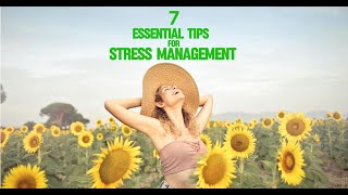 7 Essential Tips for Stress Management