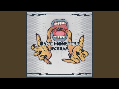 Scream - Once Monsters