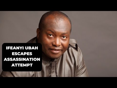 Ifeanyi Ubah escapes assassination attempt