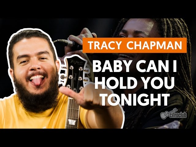 Baby Can I Hold You - Tracy Chapman (aula de violão) class=