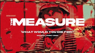The Measure - "What Would You Die For?"(Official Music Video)