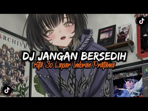 DJ JANGAN BERSEDIH KITA SO LAPAR IMBRAN PRATAMA