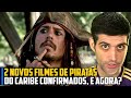 2 NOVOS FILMES de Piratas do Caribe CONFIRMADOS, e agora?