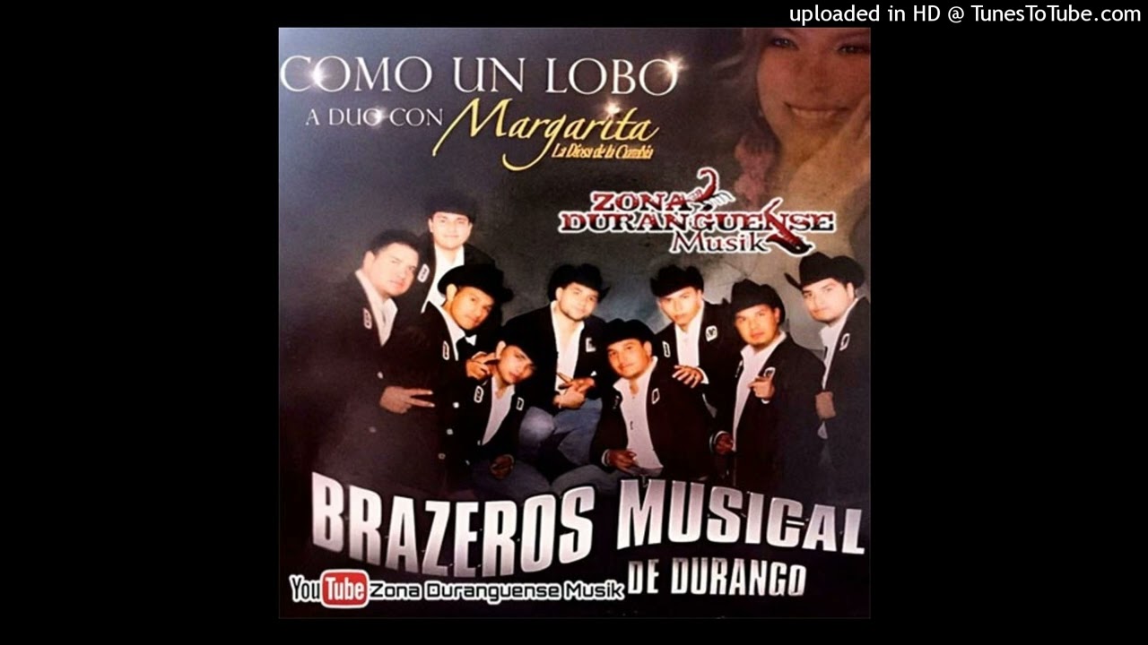 Cómo Un Lobo BRAZEROS MUSICAL DE DURANGO & MARGARITA (ZDM)