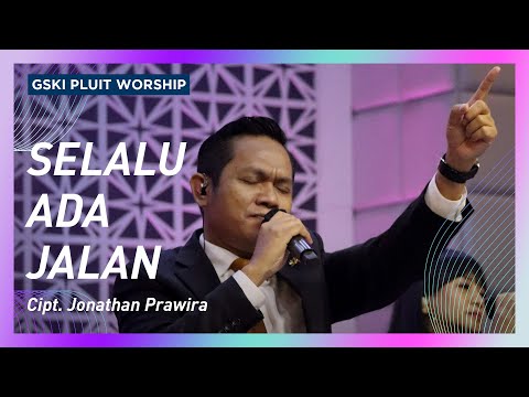 Selalu Ada Jalan | GSKI Pluit Worship