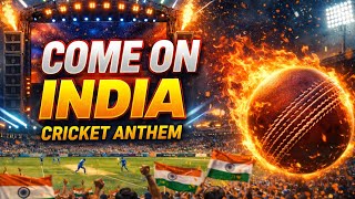 Come On India 🇮🇳🔥 Cricket Anthem – Muhammed Sageer (Official Audio)