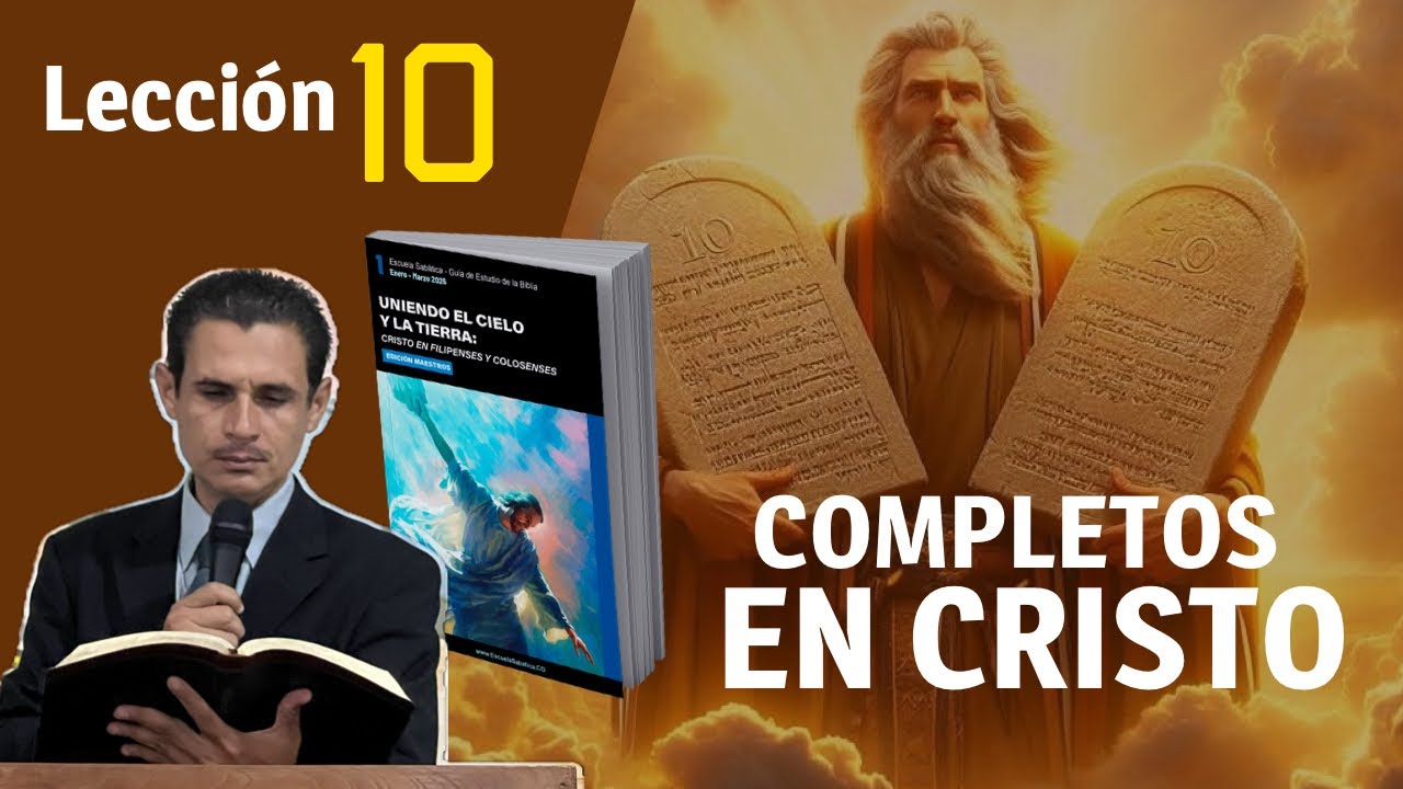 Lección 10 / Completos en Cristo 