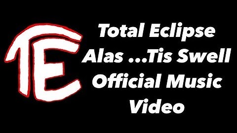 Total Eclipse | Alas... Tis Swell Official Music Video