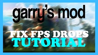 Garry's mod - How to Fix FPS Drops & Stuttering | Complete TUTORIAL 2022