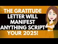 THE GRATITUDE LETTER WILL MANIFEST ANYTHING SCRIPT YOUR 2025! Abraham Hicks 2025