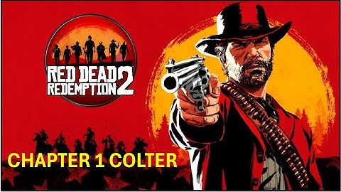Red Dead Redemption 2 - Chapter 1 Colter(Outlaws from the West & Enter, Pursued by a Memory)