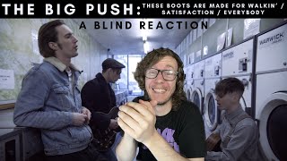 The Big Push - These boots are made for walking’ / Satisfaction / Everybody (A Blind Reaction)