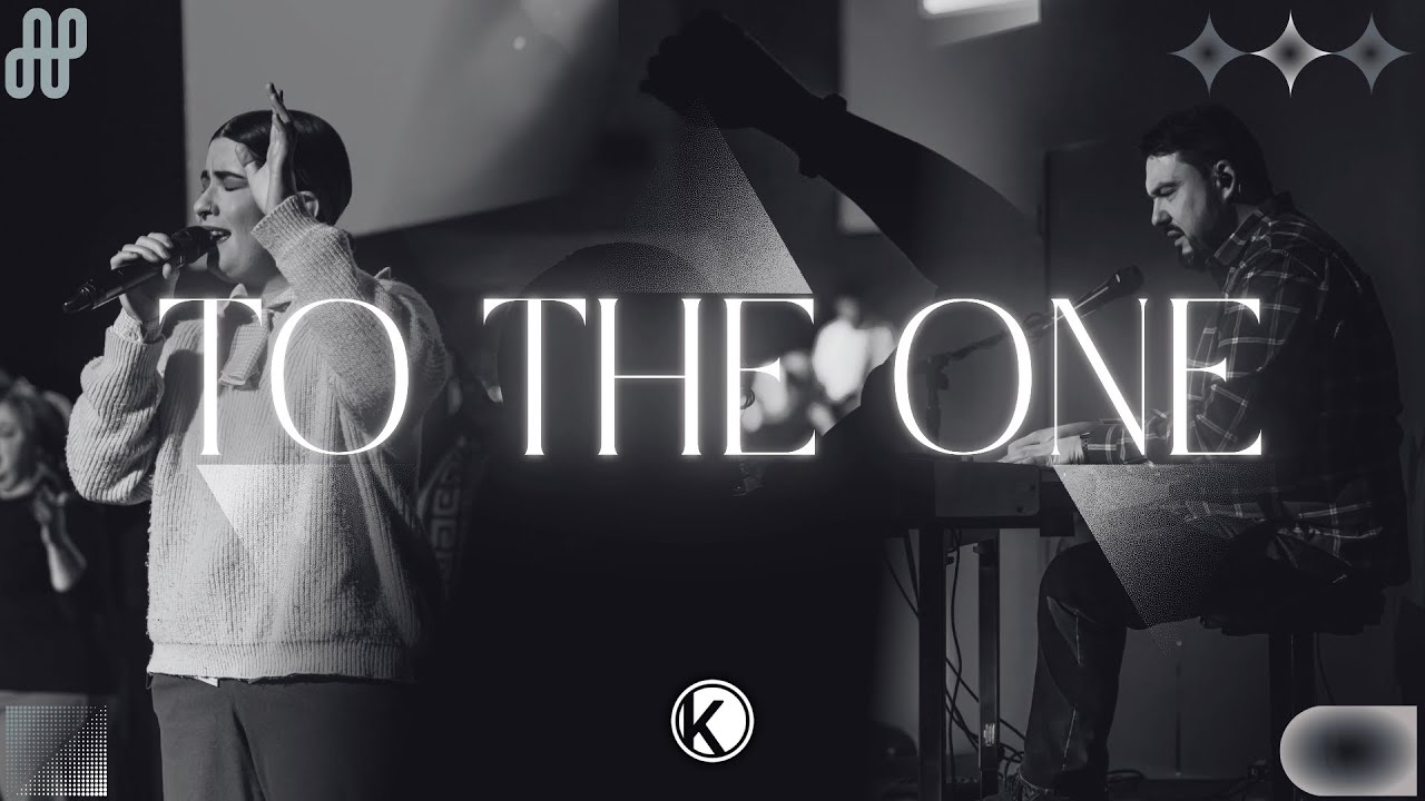 To The One | Kingsway Church Worship