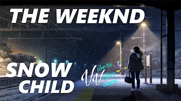 The Weeknd - Snowchild (Lyrics)