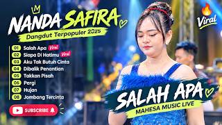 Nanda Safira - SALAH APA - SIAPA DIHATIMU - AKU TAK BUTUH CINTA || FULL ALBUM DANGDUT 2026