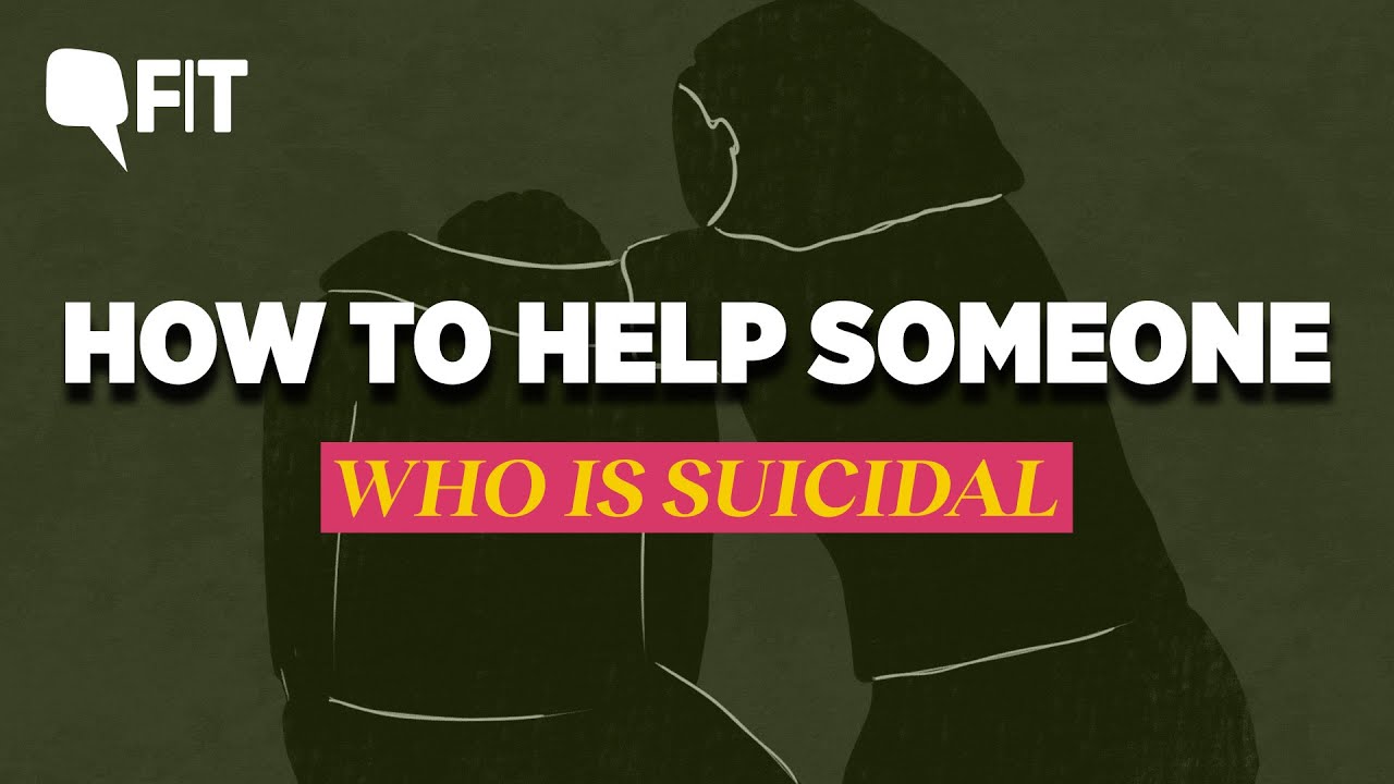 FIT | How to Help Someone Who Is Suicidal? | The Quint - YouTube