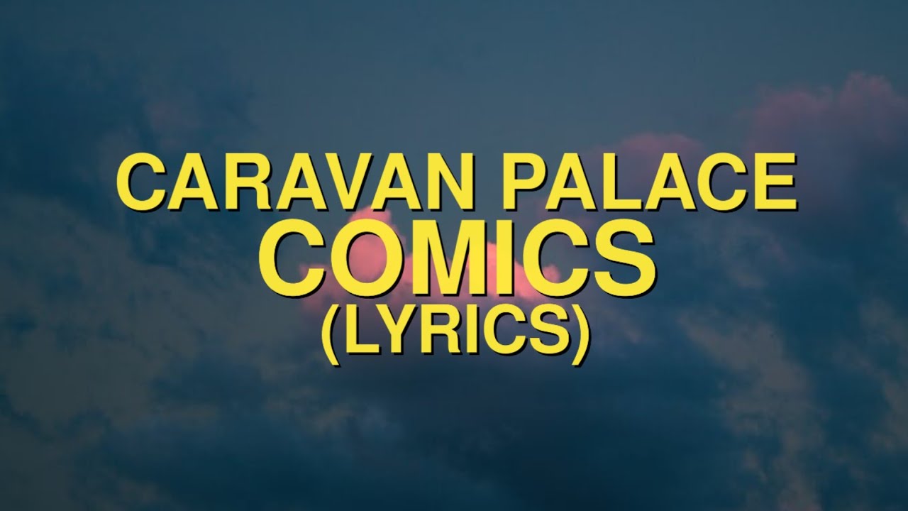 Caravan Palace Comics (Lyrics) YouTube
