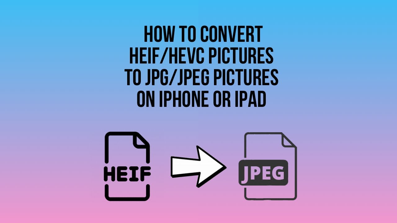 How to convert HEIF pics to JPEG pics on iPhone or iPad YouTube
