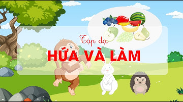 Hứa và làm  - Tiếng Việt lớp 1 - Bộ Cánh Diều [OLM.VN]