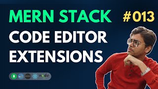 VSCode Editor Extensions - MERN Stack Full Course Playlist - 013