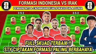 STY SIAPKAN RACIKAN BARU | Ini Prediksi Line Up Timnas Indonesia vs Irak di Kualifikasi Piala Dunia