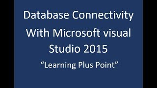 Database Connectivity with sql server 2012 in C# | Microsoft Visual Studio 2015