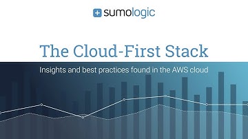 SumoLogic - Insights and Best Practices for the Cloud-First Stack