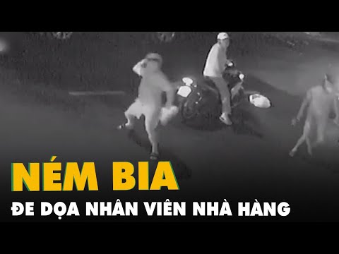 Video Truy xét nhóm ném chai bia, đe dọa nhân viên nhà hàng... - youtube