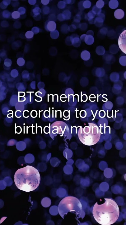 BTS members according to your birthday month (part 1)