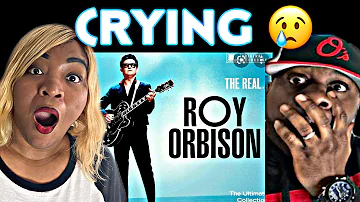 DID ANYONE ELSE CRY AFTER HEARING THIS?!!!   ROY ORBISON - CRYING (REACTION)