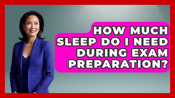 How Much Sleep Do I Need During Exam Preparation? - Ultimate Study Hacks