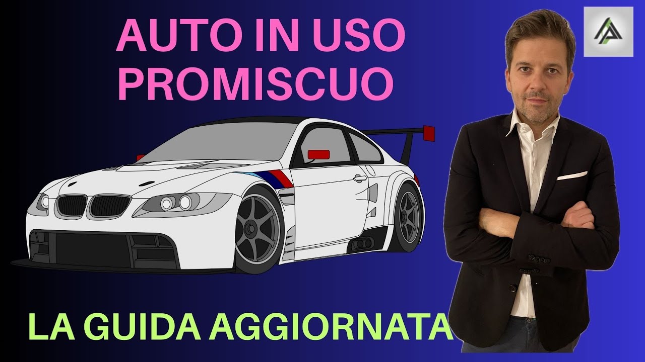Auto a Uso Promiscuo: Tutto Quello che Devi Sapere (Fisco, Benefit, Deduzioni)!!!!