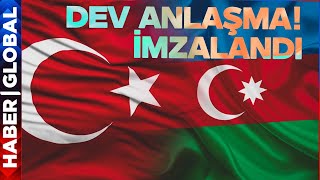 Azerbaycan ve Türkiye Arasında Dev Anlaşma!