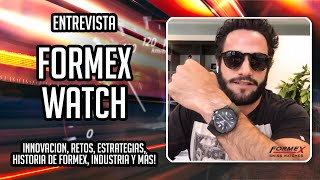 Entrevista con Raphael Granito CEO de Formex Watch - El Relojero MX