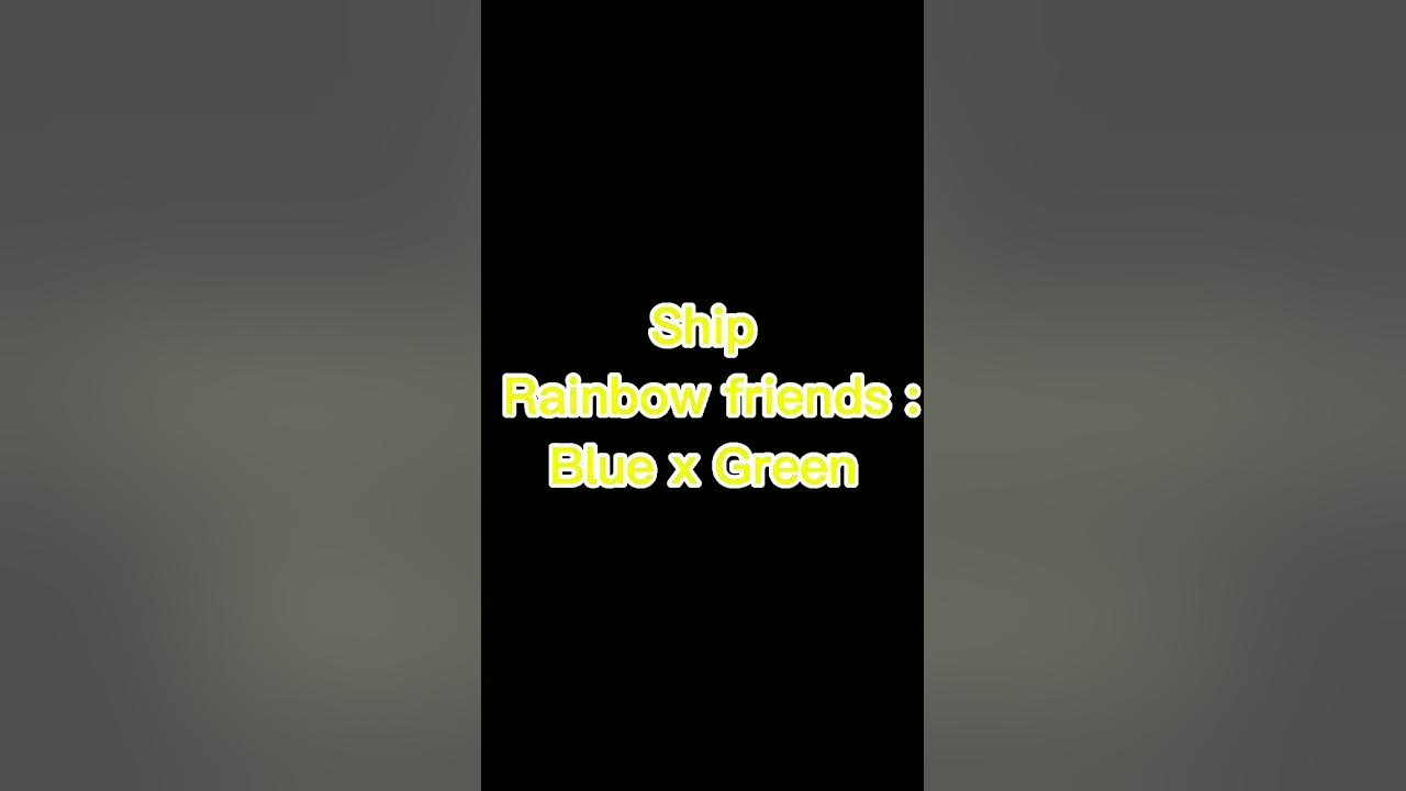 some rainbow friends role players shipping blue x green- :  r/GachaOnlineCringe