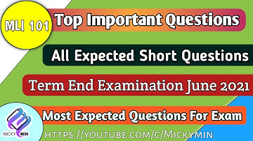 MLI - 101, Top Important (Expected) Short Questions for Term End Examination June 2021 | 300 words