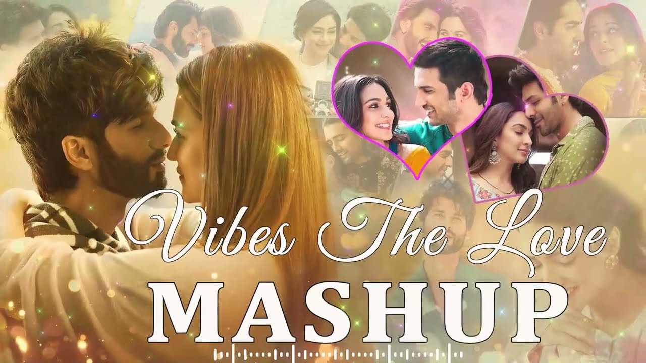 Vibes The Love Mashup  Romantic Love Mashup 2024  The Love Mashup  Hindi Mashup Song