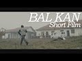 BAL KAN (Short Film) Kosovo