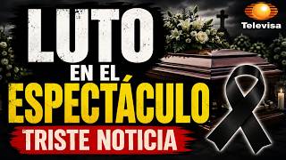 LUTO EN EL ESPECTÁCULO TRISTE NOTICIA /😭 GALILEA MONTIJO EN SHOCK